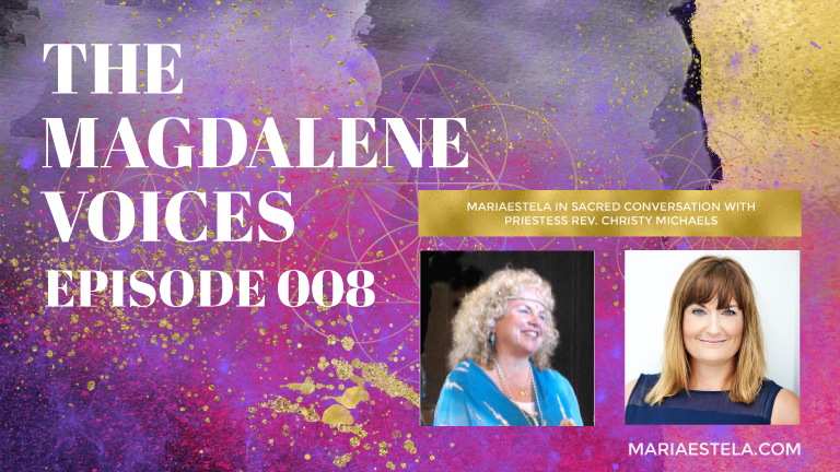 The Magdalene Voices, Mary's Gospel & A Course in Miracles, Christy Michaels, Mariaestela, Spiritual Business Coach