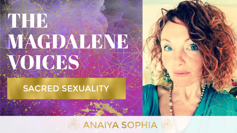 The Magdalene Voices, Anaiya Sophia, Sacred Sexuality, Mariaestela, Spiritual Business Mentor