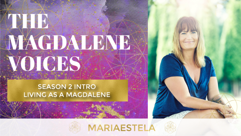 The Magdalene Voices Show & Podcast, Mariaestela, Living as a Magdalene, Spiritual Business Mentor, Catalyst & Facilitator