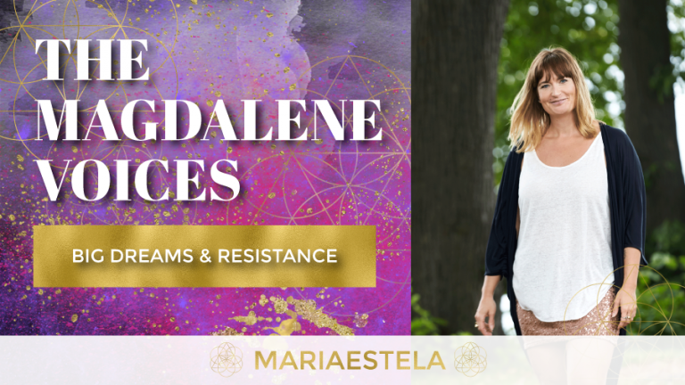 Th eMagdalene Voices Show & Podcast, Big Dreams & Resistance, Mariaestela, Spiritual Business Coach