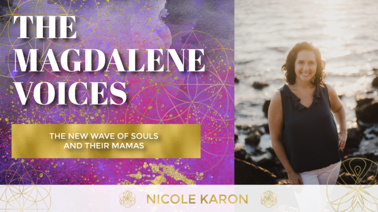 The Magdalene Voices Show & Podcast, The New Wave of Souls and Their Mamas, Nicole Karon, Mariaestela, Spiritual Business Coach